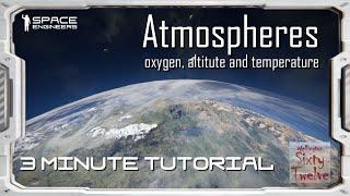 Atmospheres - Space Engineers 3 Minute Tutorial