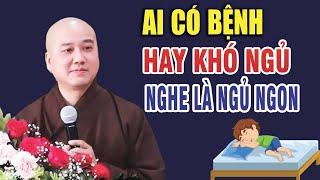 Ai Bị Bệnh Khó Ngủ  "NGHE LÀ HẾT NGAY" Nghe thuyết pháp nhẹ lòng ngủ  cực ngon_ Thầy Thích Pháp Hòa