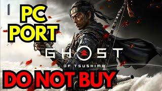 DO NOT BUY Ghost of Tsushima PC PORT