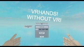 FE VRHANDS SCRIPT | VR WITHOUT VR!