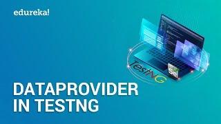 DataProvider in TestNG | DataProvider in Selenium | Selenium Certification Training | Edureka