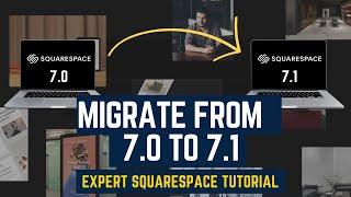 How To Migrate Your Squarespace Website From 7.0 to 7.1 [FULL MIGRATION GUIDE]