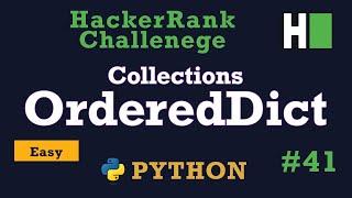 41. Collections.OrderedDict: Hackerrank | Python Solution Explained