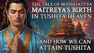 The Tale of Bodhisattva Maitreya's Birth in the Tushita Heaven