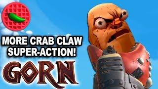 MORE EASY SQUEEZY CRAB CLAW ACTION! -- Let's Play Gorn (HTC Vive VR Gameplay)(Early Access)