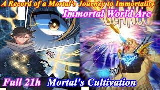 (Full 21h) Immortal World Arc - A Record of a Mortal's Journey to Immortality - Manhwa Recap