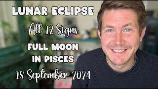 Lunar Eclipse 18 September 2024 Full Moon in Pisces All 12 Signs! Your Horoscope with Gregory Scott