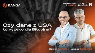 Czy dane z USA to ryzyko dla Bitcoina? | Kwadrans z Kangą #218