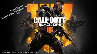 Call Of Duty Black Ops 4 Freezing on "Connecting To Online Services" Screen Fix