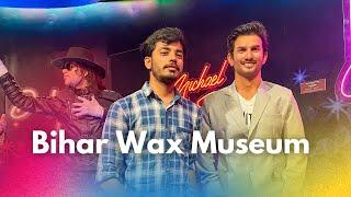 Bihar WAX Museum Patna Complete Detail