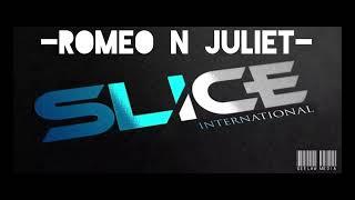 Romeo n Juliet - Slice (2003 Prod)