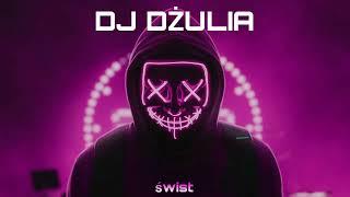 ️ŚWIST️DJ DŻULIA