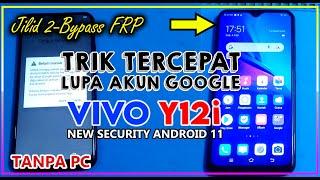 TERCEPAT!! TRIK BYPASS LUPA AKUN GOOGLE VIVO Y12i ANDROID 11 TERBARU 2023 | Jilid 2