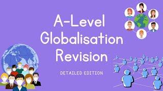 DETAILED Globalistion Overview | A Level Geography Revision