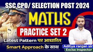 SSC CPO 2024, Math Practice Set 02 |Selection Post 2024 |Math For SSC CPO |Math By Aditya Ranjan Sir