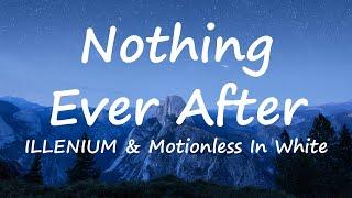 ILLENIUM & Motionless In White - Nothing Ever After (Lyrics Video)