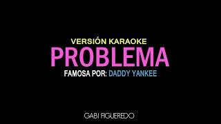 Daddy Yankee - Problema (KARAOKE)