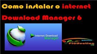 Como instalar o IDM(Internet Download Manager) 6.19