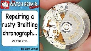 Service and repair of a rusty valjoux 7750 based Breitling watch