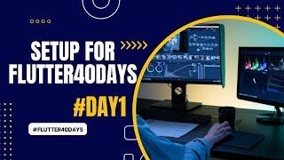 Day1 - Installation For Flutter Development | Flutter40Days | Hindi