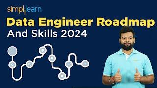 Data Engineer Roadmap 2024 | Data Engineer Skills 2024 | Data Engineer Tutorial | Simplilearn