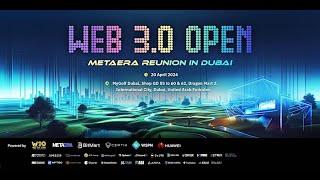 【Web 3.0 Open - Meta Era Reunion in Dubai】Recap Video
