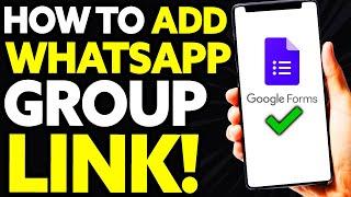 How To Add Whatsapp Group Link in Google Form [EASY!]