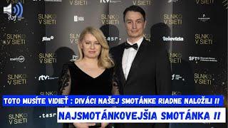 Slnko v sieti: DIVÁCI NAŠEJ SMOTÁNKE RIADNE NALOŽILI !!!