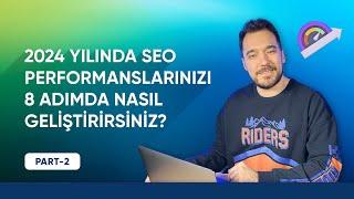 2024 Yılında SEO Performanslarınızı 8 Adımda Nasıl İyileştirirsiniz? - Part-2 | Dopinger