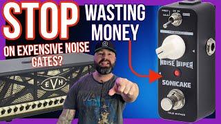 STOP WASTING MONEY ON EXPENSIVE NOISE GATES - EVH STEALTH V SONICAKE NOISE WIPER AFFORDABLE GATE?