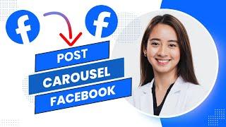 How To Post Carousel On Facebook Page 2024 (Full Guide)