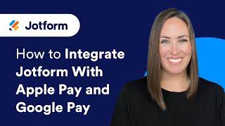 How to Integrate Jotform with Apple Pay and Google Pay