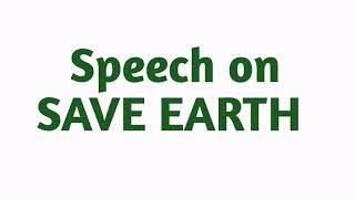 Speech On Save Earth - Save Life || Speech on Our Planet Earth for LKG UKG CLASS 1 CLASS 2