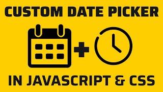 Custom Date Picker in JavaScript & CSS
