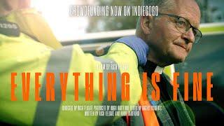 "EVERYTHING IS FINE" - Support a new documentary telling the inside story of Just Stop Oil