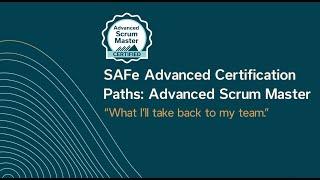 Key Takeaways from the Advanced Scrum Master Course | SAFe Testimonials