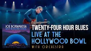 Joe Bonamassa - "Twenty-Four Hour Blues" - Live At The Hollywood Bowl With Orchestra