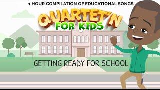 Quartet'n for Kids - Getting Ready for School (1hr Compilation of Educational Songs)