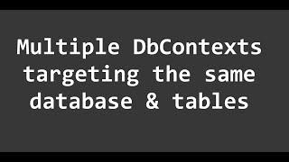 How to create multiple DbContexts that target the same database and tables