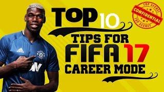 TOP 10 TIPS TO DOMINATE FIFA 17 CAREER MODE! DO YOU KNOW THEM ALL? 