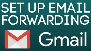 How to Set Up Automatic Email Forwarding in Gmail