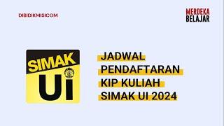 JADWAL PENDAFTARAN KIP KULIAH SIMAK UI 2024