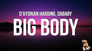 D'AYDRIAN HARDING - BIG BODY feat. DaBaby (Lyrics)