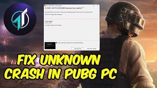 How to fix unknown crash in PUBG PC?