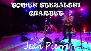 Tomek Stężalski Quartet - Jean Pierre