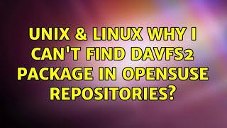 Unix & Linux: Why I can't find davfs2 package in opensuse repositories?