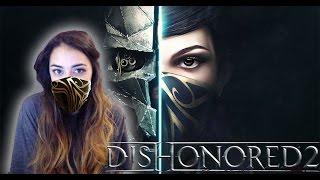 BAD DECISIONS! - Dishonored 2 Playthrough - Part 1