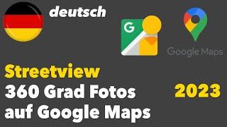 Deine 360 Grad Fotos auf Google Maps - Google StreetView - deutsch - Tipp - Anleitung für den Upload