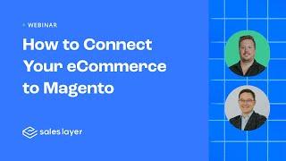 How to Connect Your eCommerce to Magento