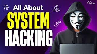 All About System Hacking | What is System Hacking? Definition and It's Methodology